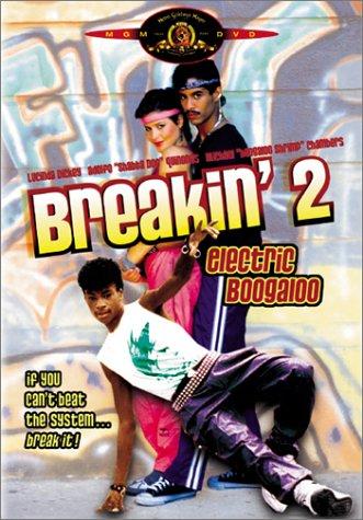 Breakin’ 2- Electric Boogaloo